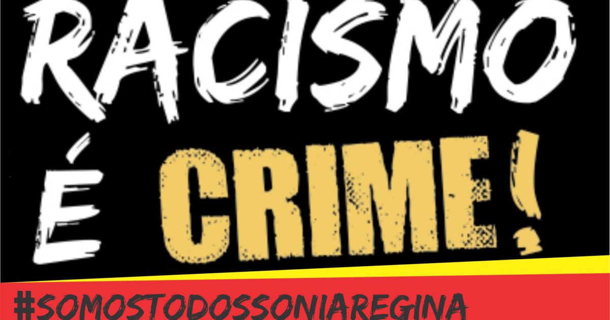 Racismo, tô FORA! #SomosTodxsSôniaRegina