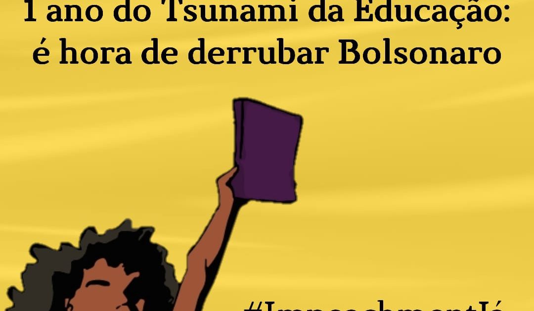 15 de maio: Um ano após o Tsunami da educação é #AdiaEnem e #ForaBolsonaro